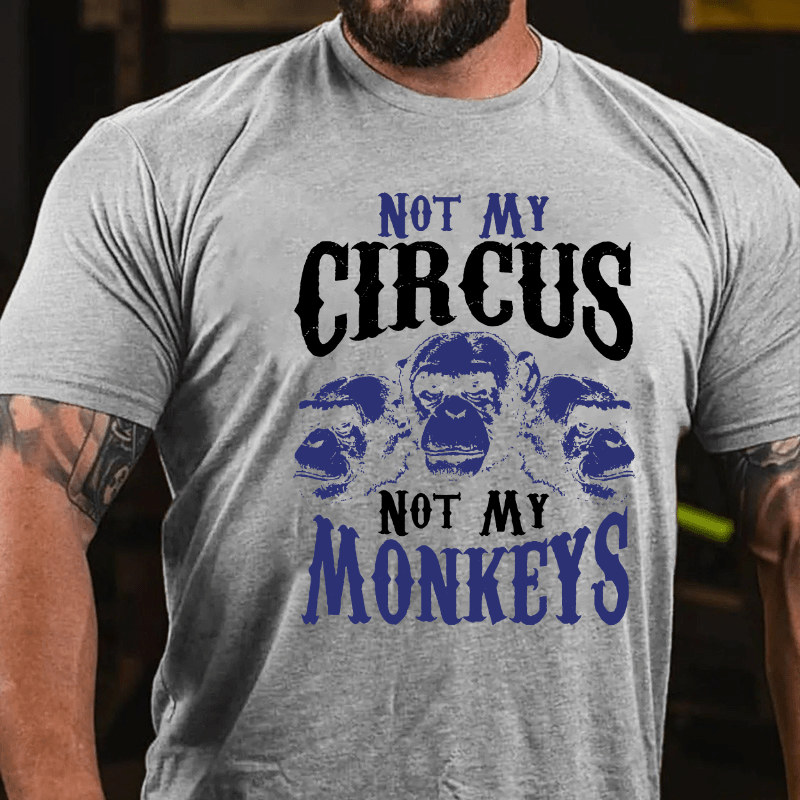 Maturelion Not My Circus Not My Monkeys T-shirt