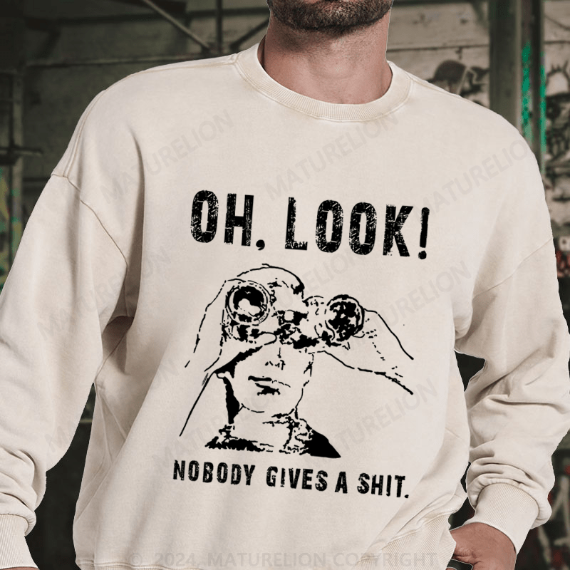 Maturelion OH LOOK! Nobody Gives A Shit DTG Printing Washed sweatshirt