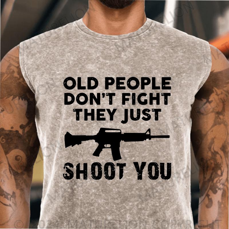 Maturelion Old People Don't Fight They Just Shoot You Vintage Washed Tank Top