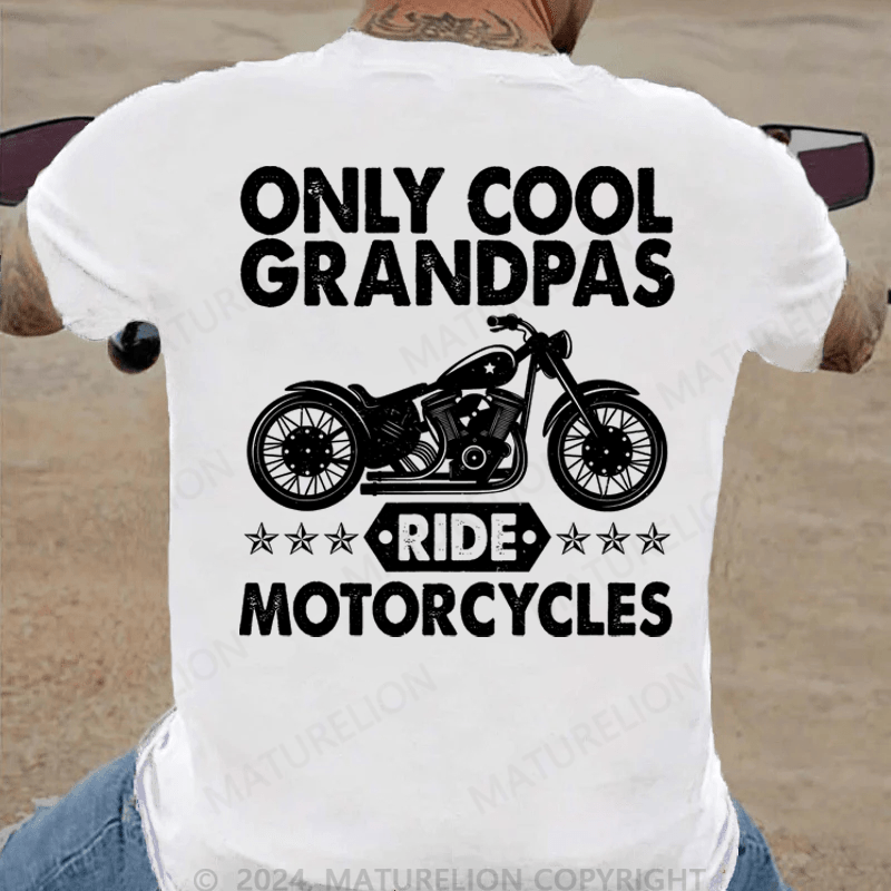 Maturelion Only Cool Grandpas Ride Motorcycles Cotton T-shirt