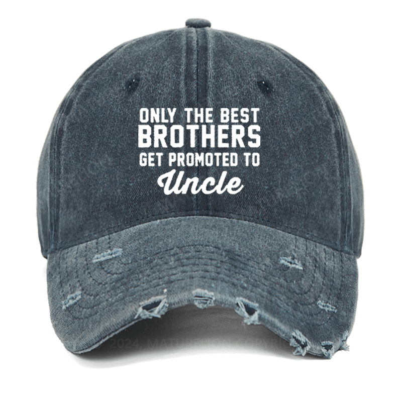 Maturelion Only The Best Brothers Get Promoted To Uncle Washed Vintage Cap