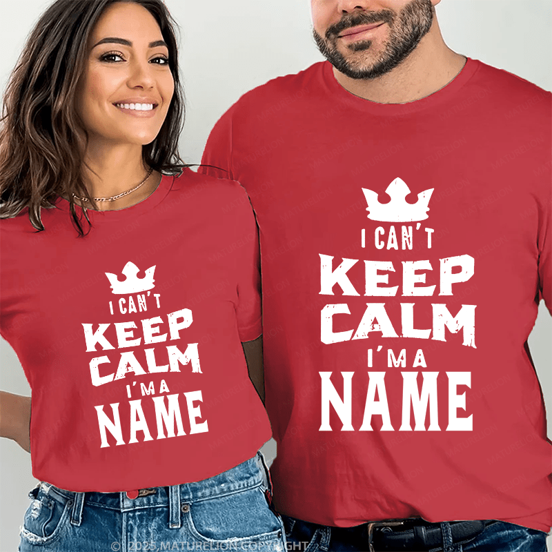 Maturelion Personalized Name Shirts I Can't Keep Calm I'm A Logan Couple T-shirt