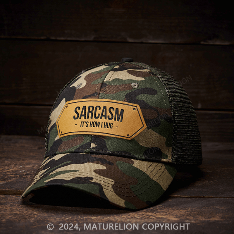 Maturelion Sarcasm It's How I Hug Leather Patch Cap