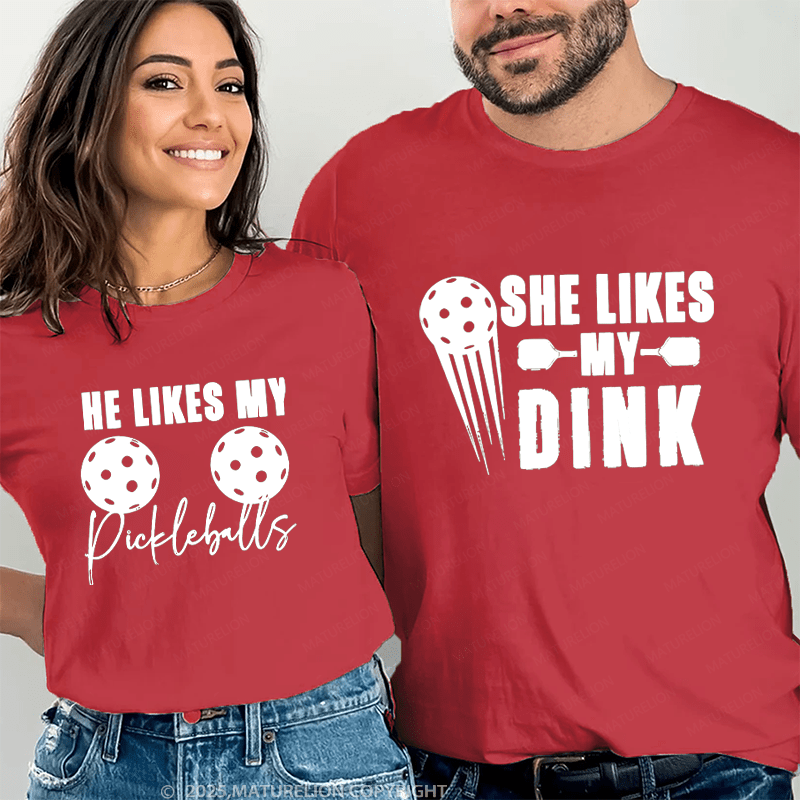 Maturelion She Likes My Dink & He Likes My Pickleballs Couple T-Shirt