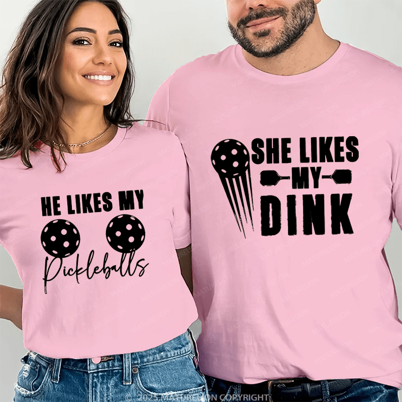 Maturelion She Likes My Dink & He Likes My Pickleballs Couple T-Shirt