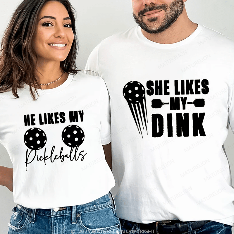 Maturelion She Likes My Dink & He Likes My Pickleballs Couple T-Shirt