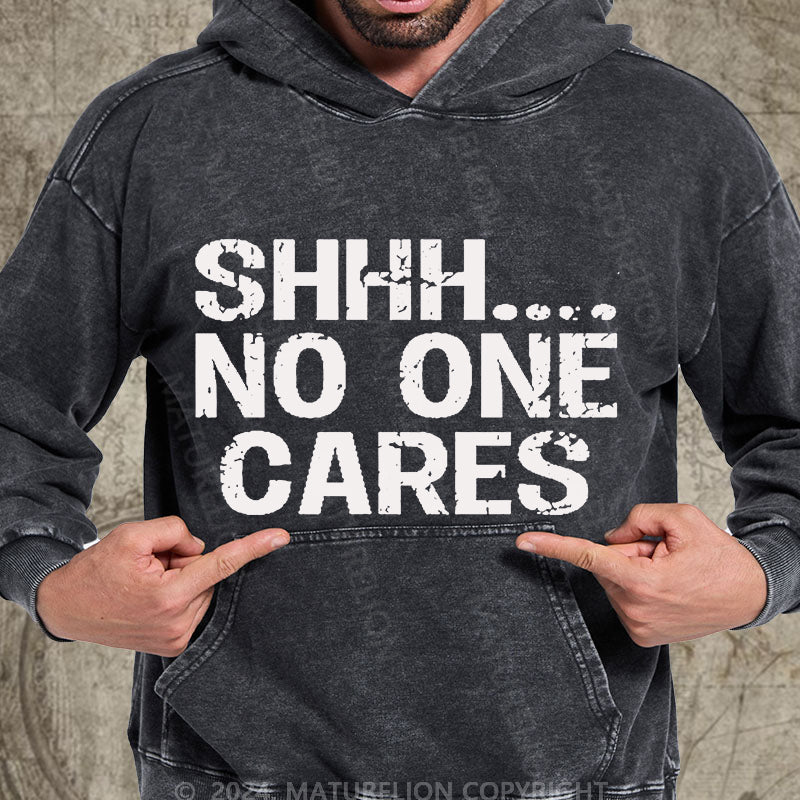 Maturelion Shhh No One Cares DTG Printing Washed Hoodie