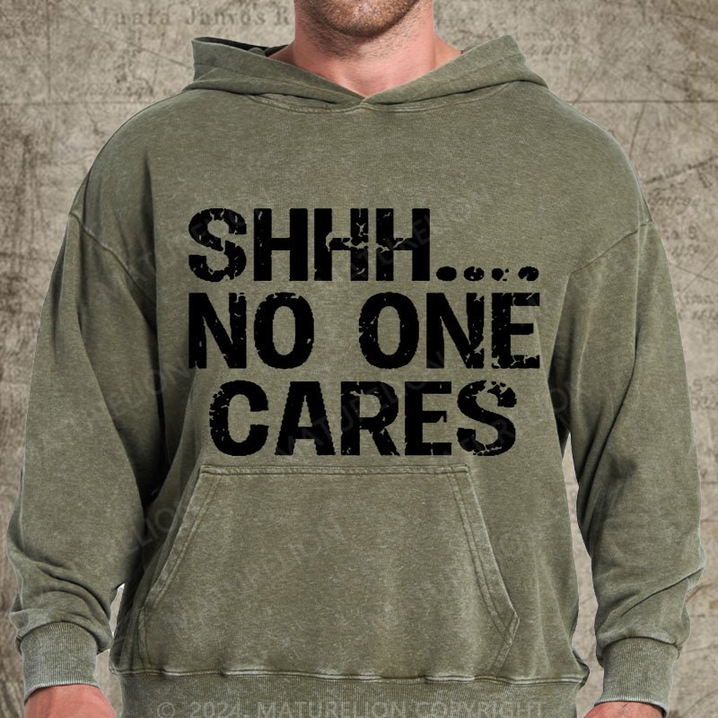 Maturelion Shhh No One Cares DTG Printing Washed Hoodie