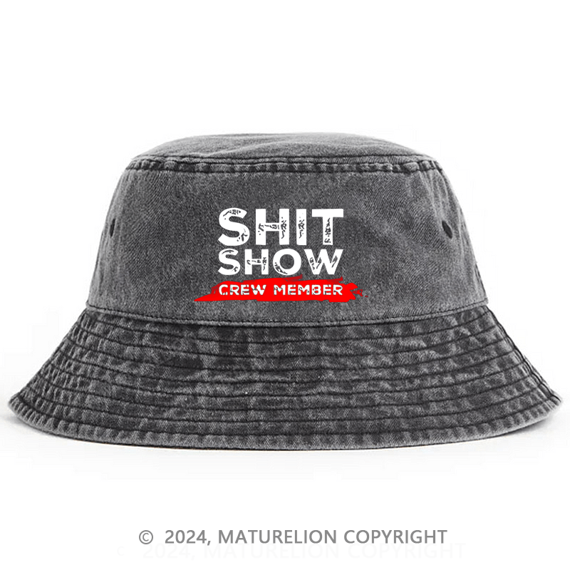 Maturelion Shit Show Crew Member Bucket Hat