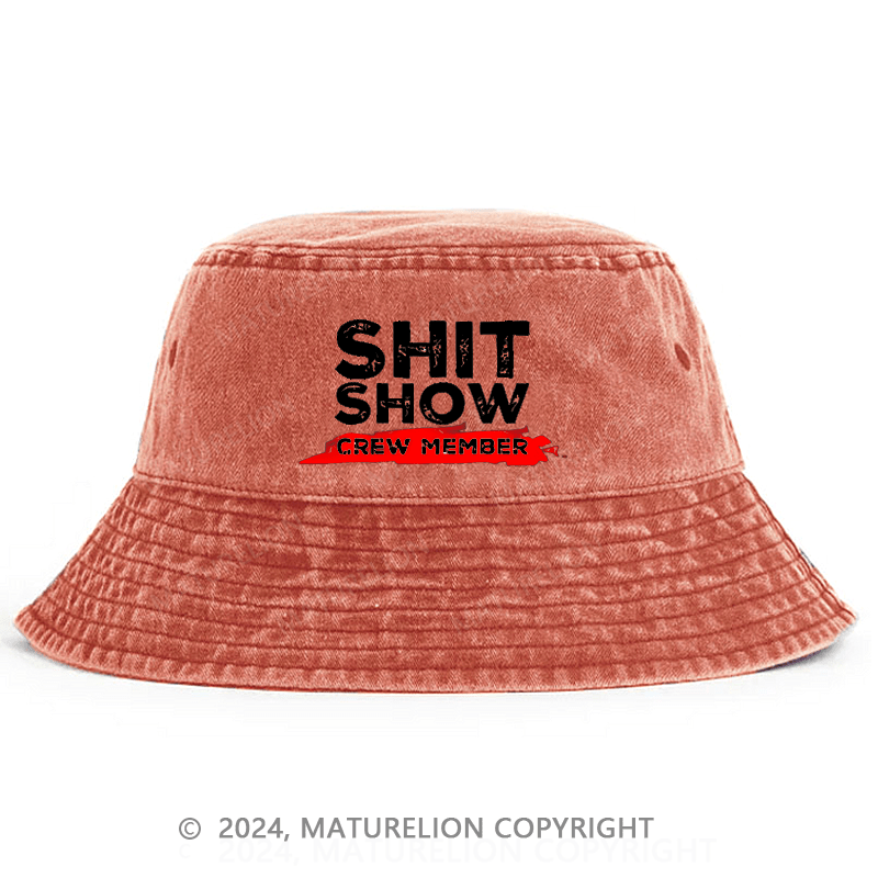 Maturelion Shit Show Crew Member Bucket Hat