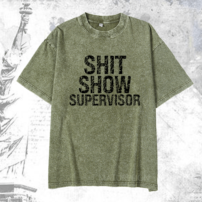 Maturelion Shit Show Supervisor DTG Printing Washed  Cotton T-shirt