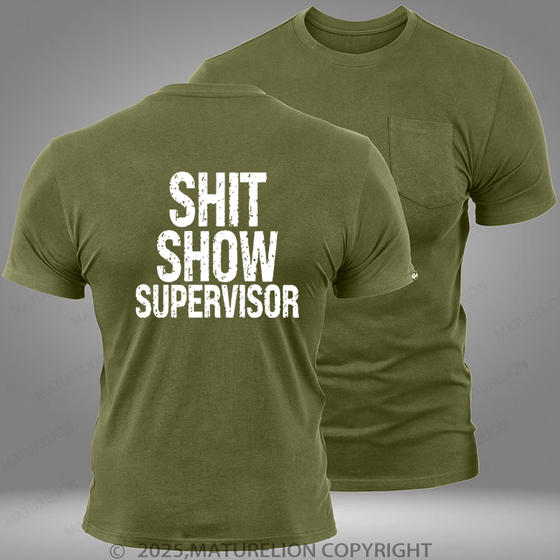 Maturelion Shit Show Supervisor Pocket T-Shirt