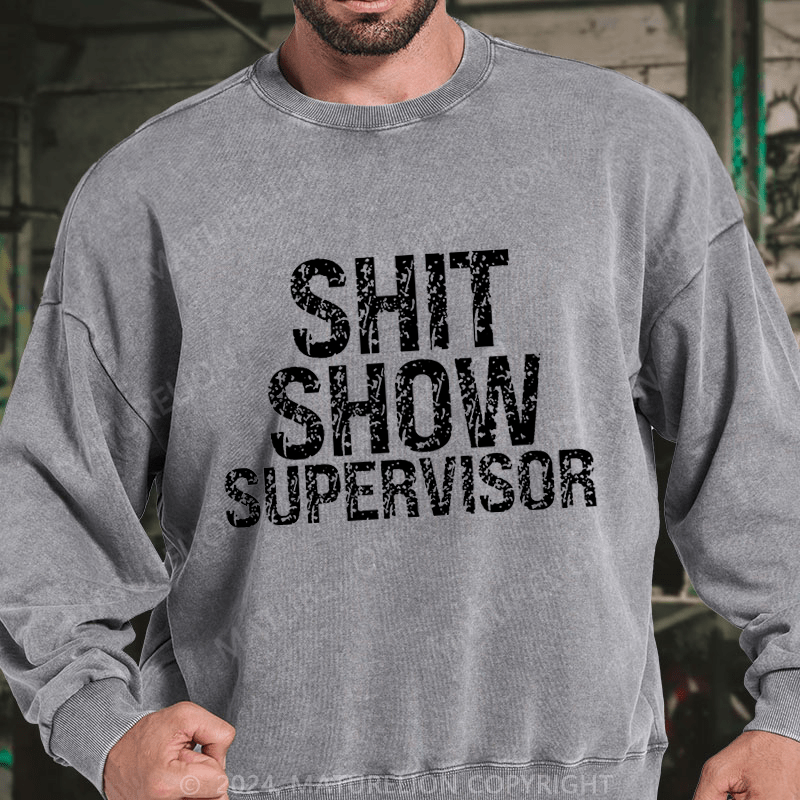 Maturelion Sh*t Show Supervisor DTG Printing Washed sweatshirt