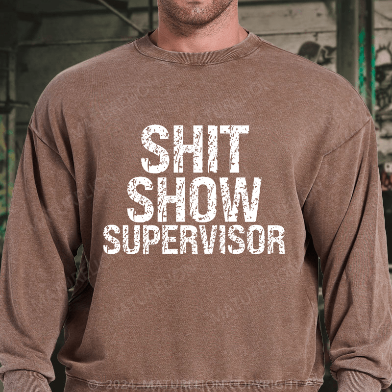 Maturelion Sh*t Show Supervisor DTG Printing Washed sweatshirt