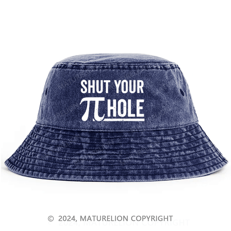 Maturelion Shut Your Pie Hole Bucket Hat