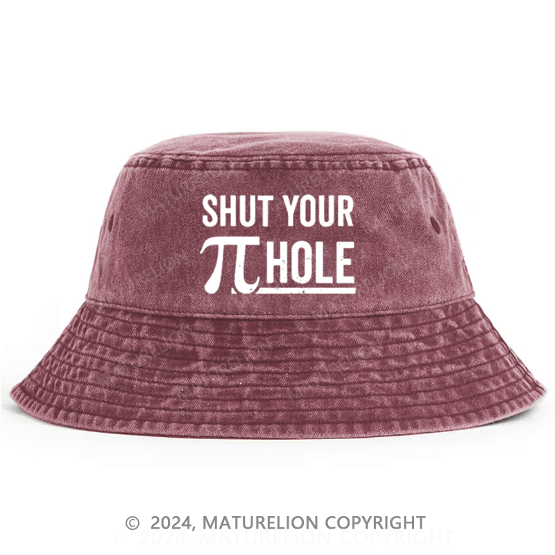 Maturelion Shut Your Pie Hole Bucket Hat