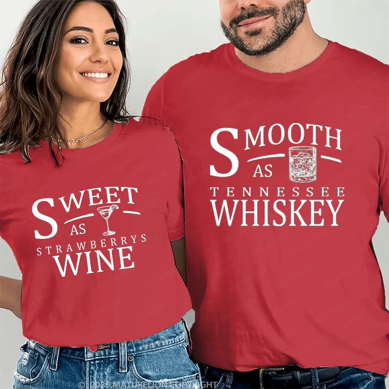 Maturelion Smooth As Tennessee Whiskey & Sweet As Strawberry Wine Couple T-Shirt