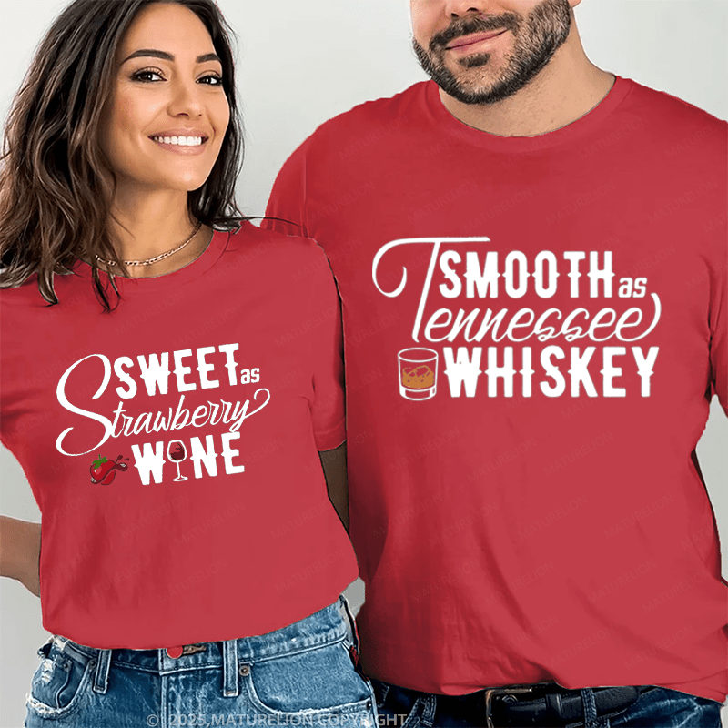 Maturelion Smooth As Tennessee Whiskey & Sweet As Strawberry Wine Couple T-Shirt