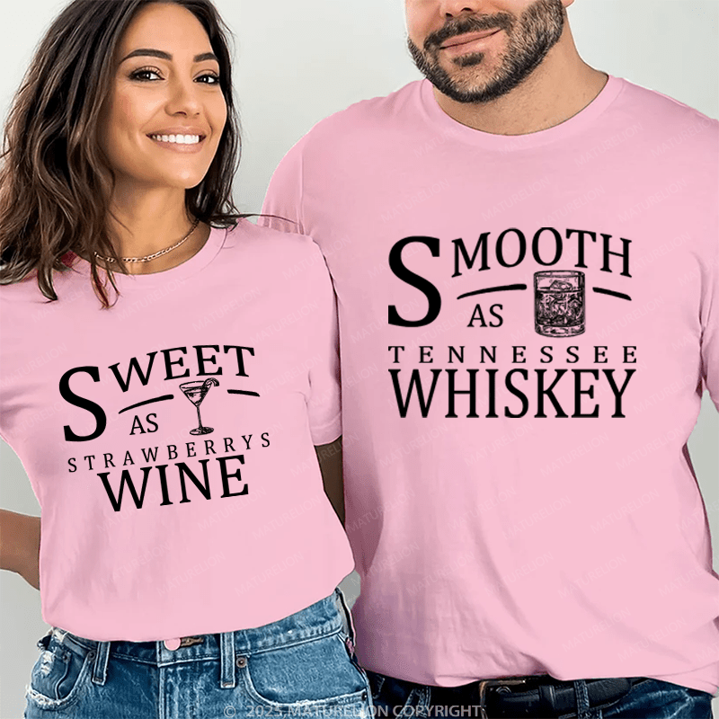 Maturelion Smooth As Tennessee Whiskey & Sweet As Strawberry Wine Couple T-Shirt