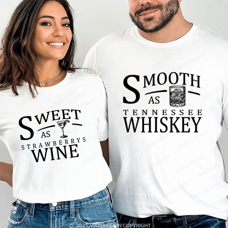 Maturelion Smooth As Tennessee Whiskey & Sweet As Strawberry Wine Couple T-Shirt