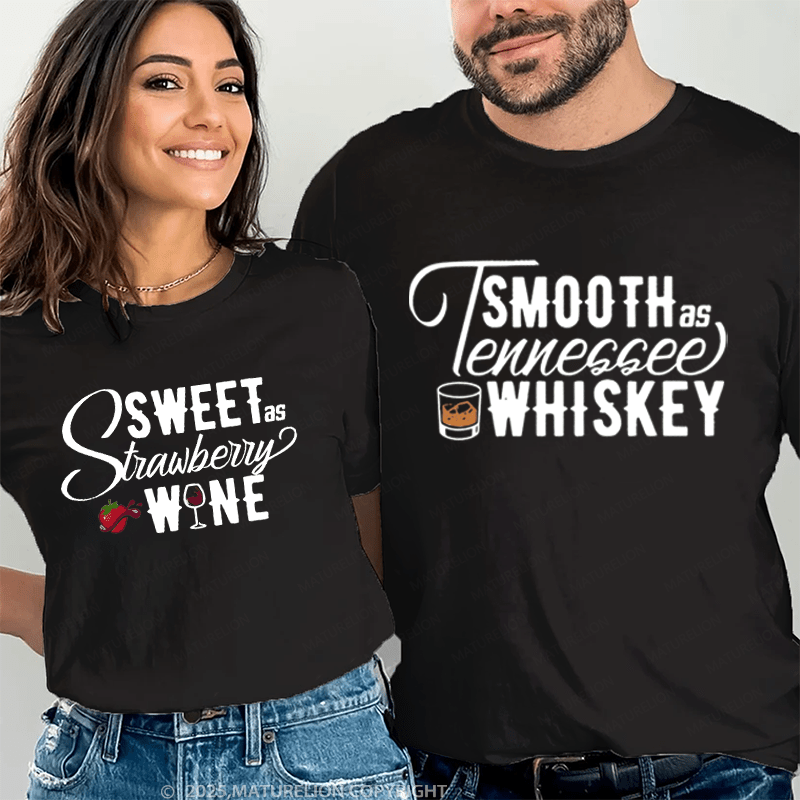 Maturelion Smooth As Tennessee Whiskey & Sweet As Strawberry Wine Couple T-Shirt