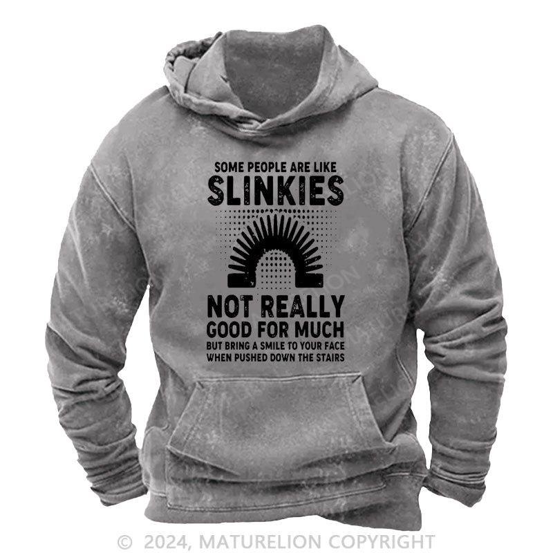 Maturelion Some People Are Like Slinkies Not Really Good For Much DTG Printing Washed Custom Hoodie