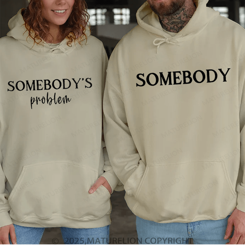 Maturelion Somebody's Problem And Somebody Couple Hoodie