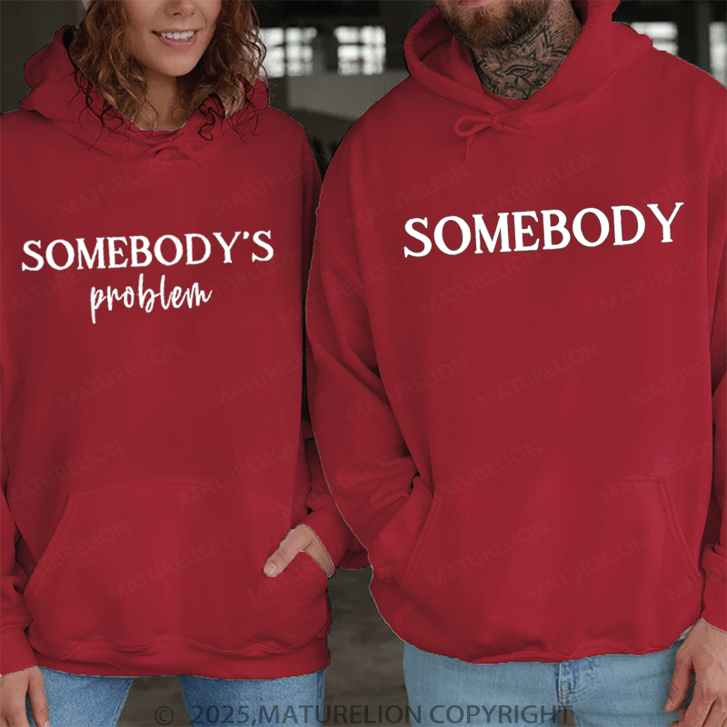 Maturelion Somebody's Problem And Somebody Couple Hoodie