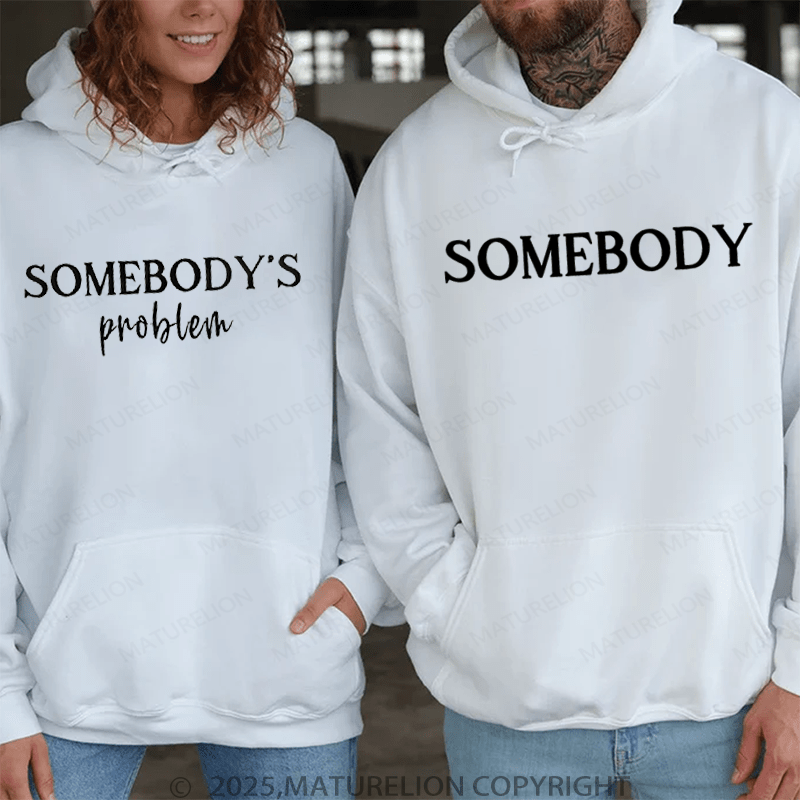 Maturelion Somebody's Problem And Somebody Couple Hoodie