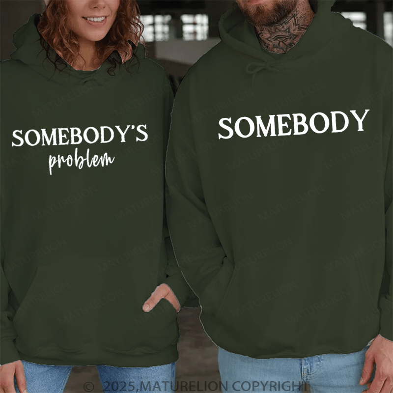 Maturelion Somebody's Problem And Somebody Couple Hoodie