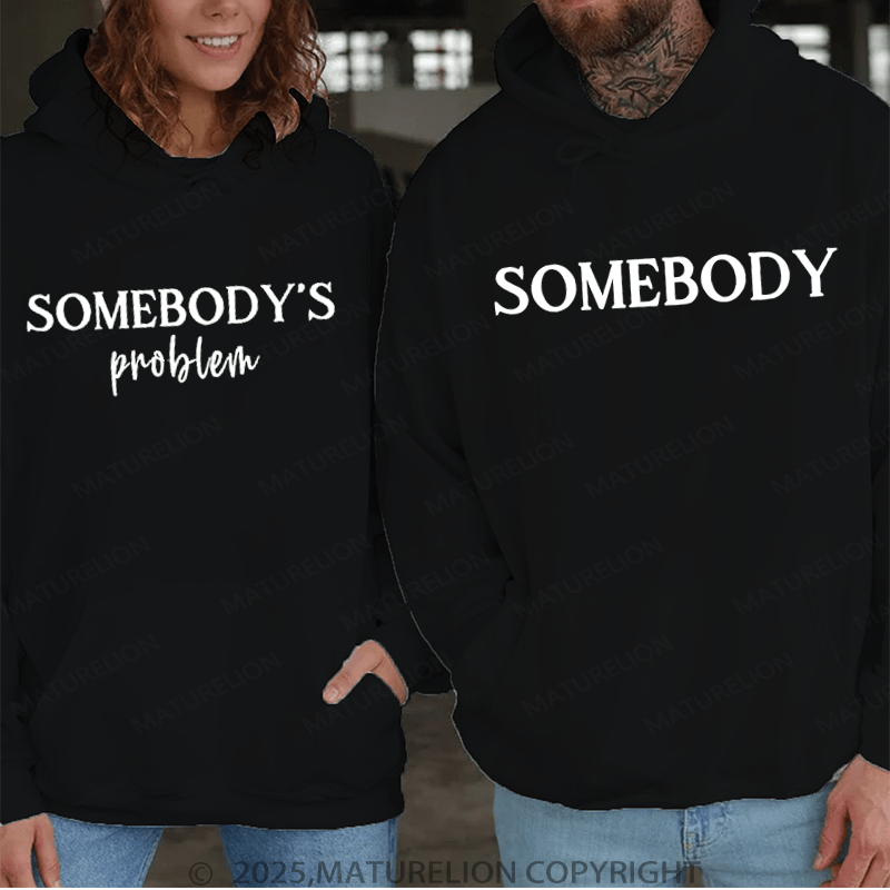 Maturelion Somebody's Problem And Somebody Couple Hoodie