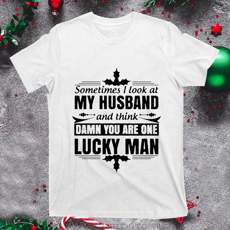 Maturelion Christmas T-Shirt Sometimes I Look At My Husband Women T-Shirt