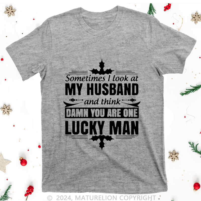 Maturelion Christmas T-Shirt Sometimes I Look At My Husband Women T-Shirt