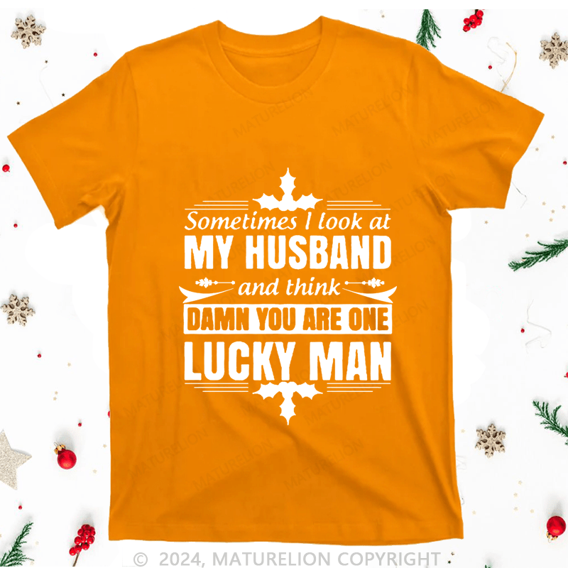 Maturelion Christmas T-Shirt Sometimes I Look At My Husband Women T-Shirt