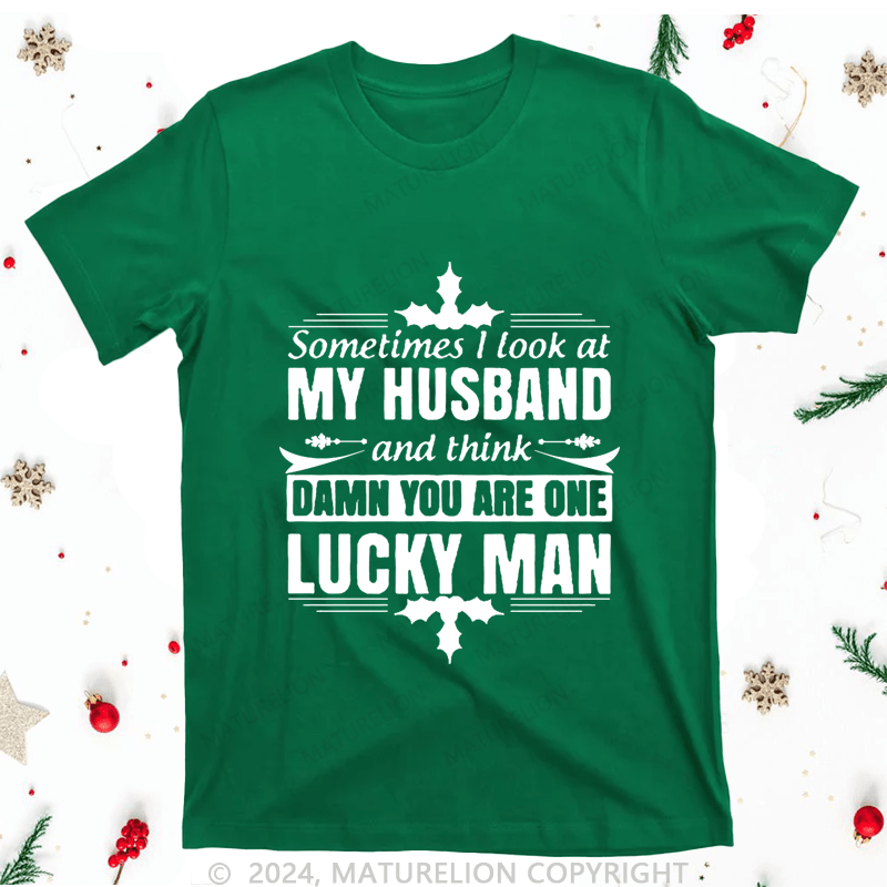 Maturelion Christmas T-Shirt Sometimes I Look At My Husband Women T-Shirt