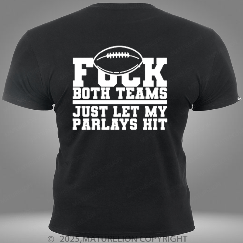 Maturelion Super Bowl Fuck Both Teams Just Let My Parlays Hit Pocket T-Shirt