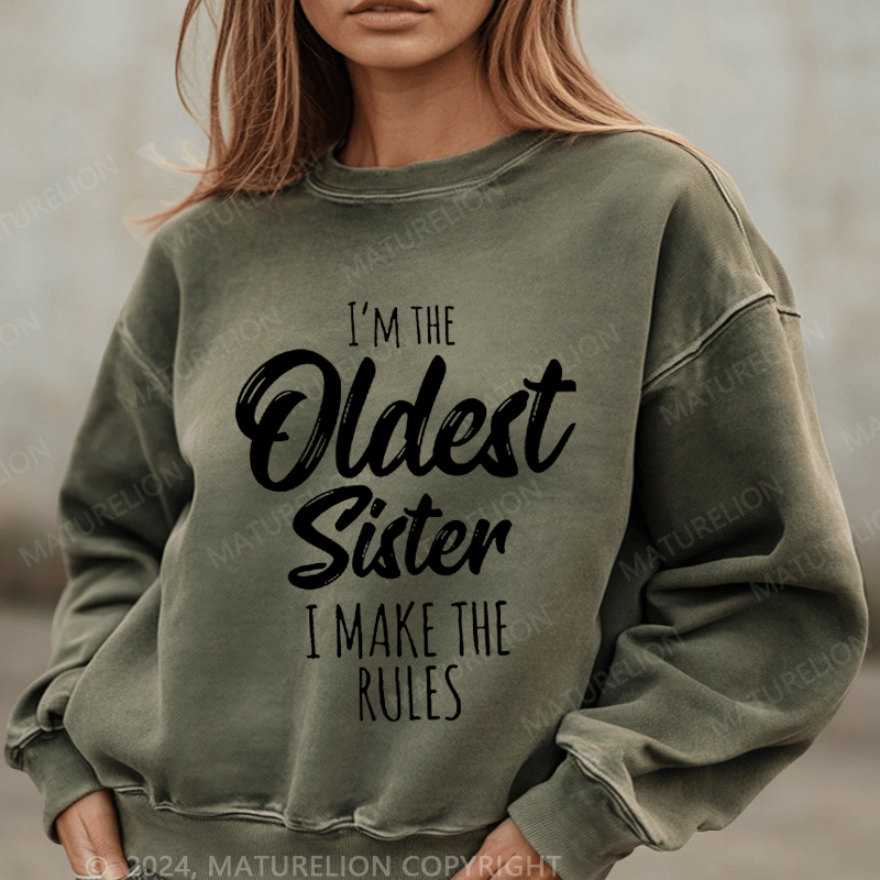 Maturelion Sweatshirt I'm The Oldest Sister I Make The Rules Women Sweatshirt