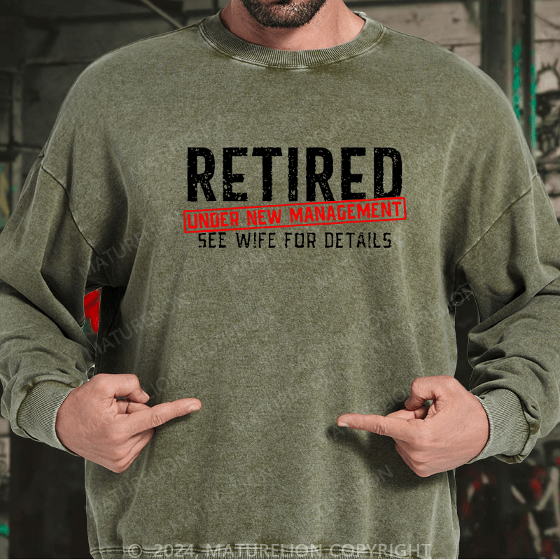 Maturelion Sweatshirt Retired Under New Management See Wife For Details Custom Sweatshirt