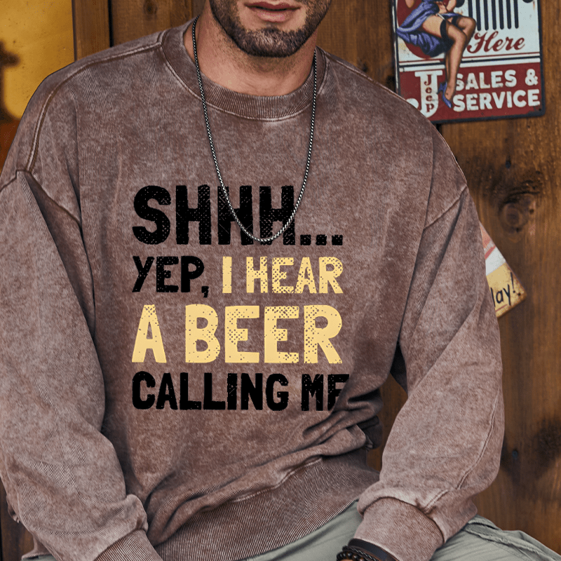 Maturelion Sweatshirt Shhh...Yep,I Hear A Beer Calling Me Custom Sweatshirt