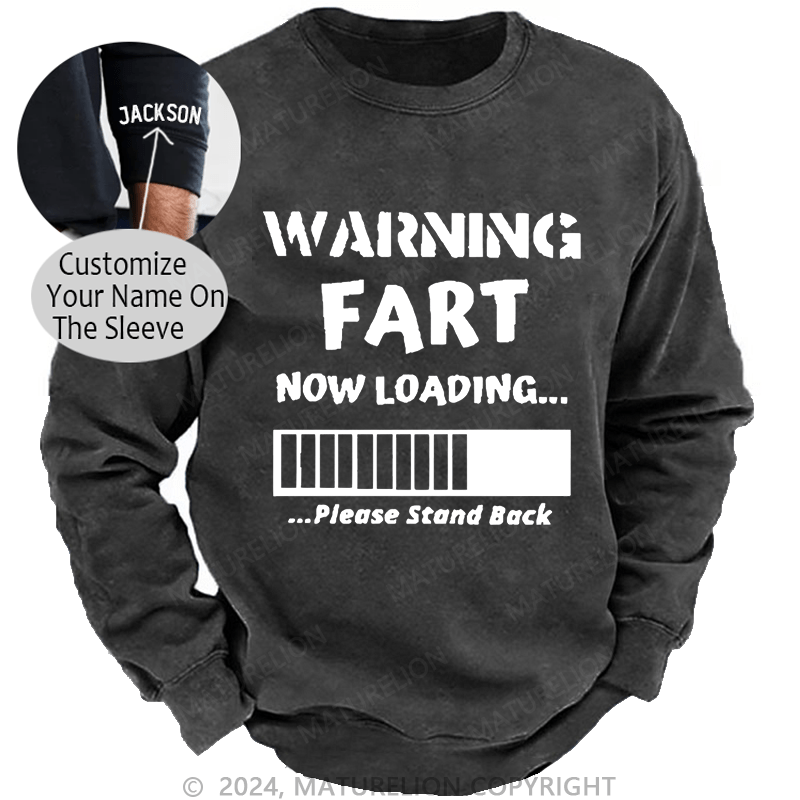 Maturelion Sweatshirt Warning Fart Now Loading......Please Stand Back Custom Sweatshirt