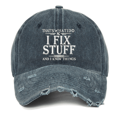 Maturelion That's What I Do I Fix Stuff And I Know Things Washed Vintage Cap