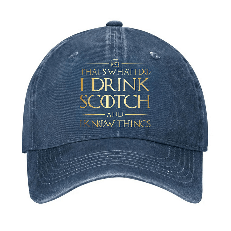 Maturelion That's What I Do I Drink Scotch And I Know Things Cap