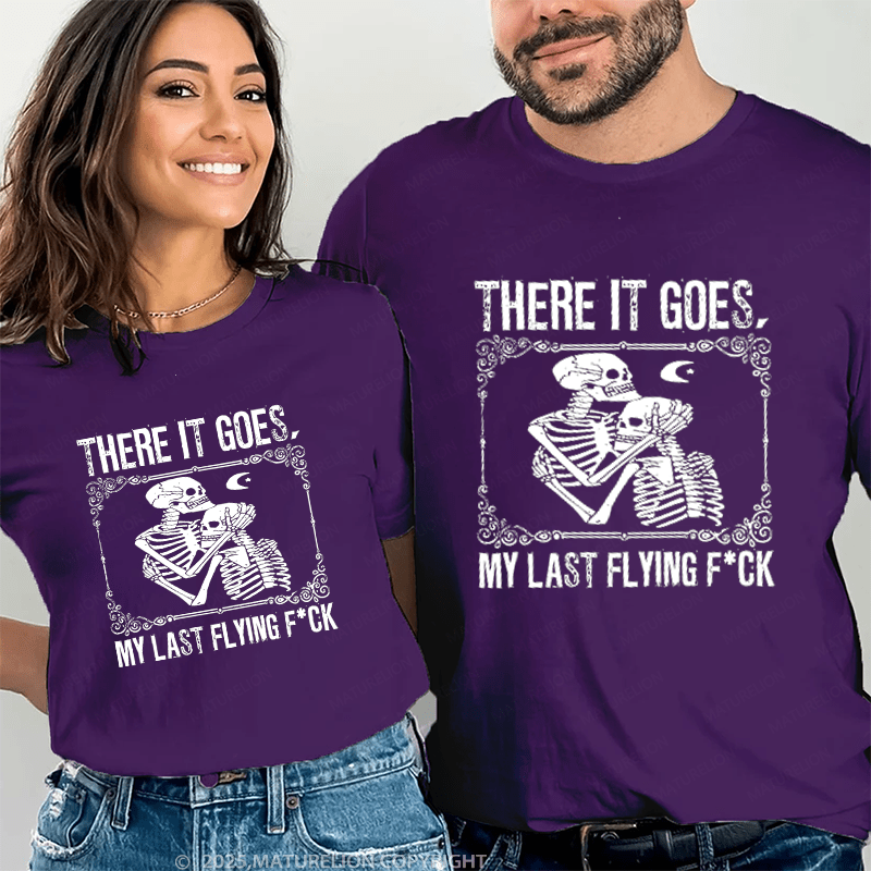 Maturelion There It Goes My Last Flying Fuck Couple T-Shirt