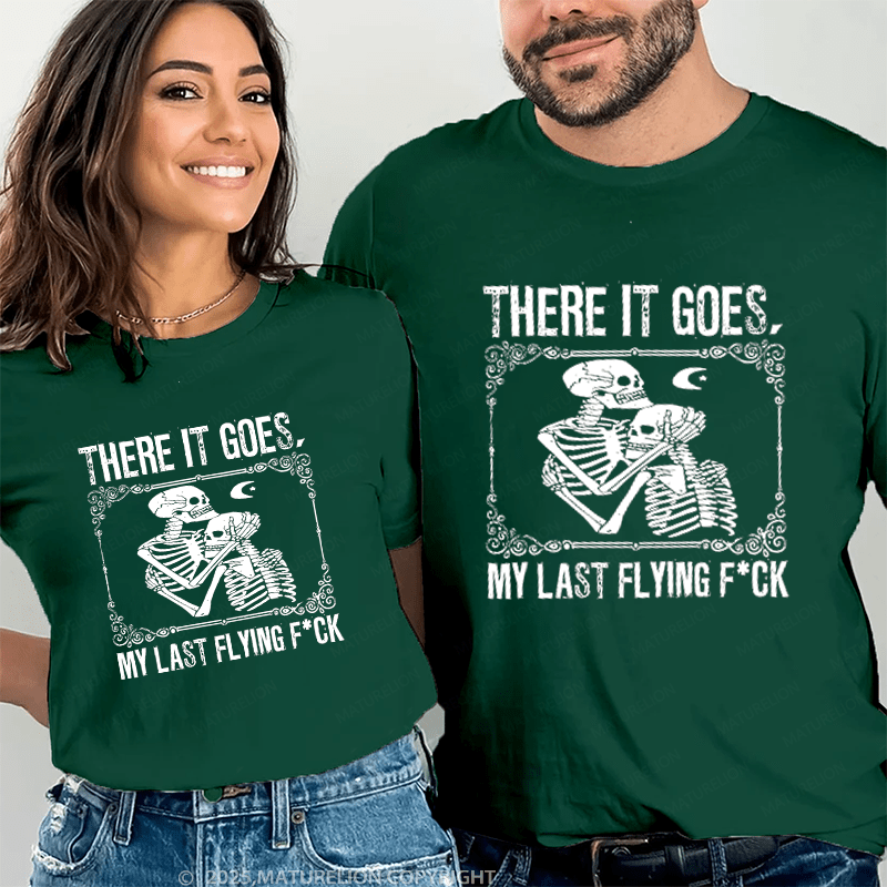 Maturelion There It Goes My Last Flying Fuck Couple T-Shirt