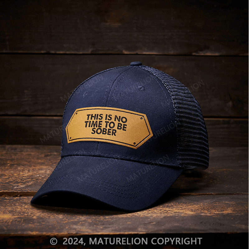 Maturelion This Is No Time To Be Sober Leather Patch Cap