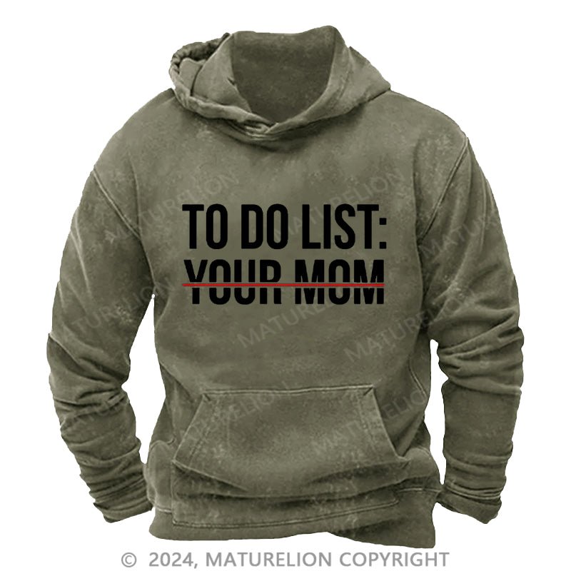 Maturelion To Do List: Your Mom DTG Printing Washed Hoodie