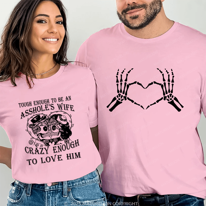 Maturelion Tought Enough To Be An Asshole's Wife Couple T-Shirt