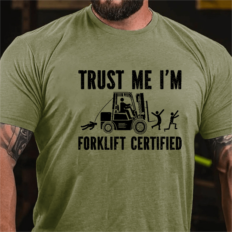 Maturelion Trust Me I'm Forklift Certified T-shirt