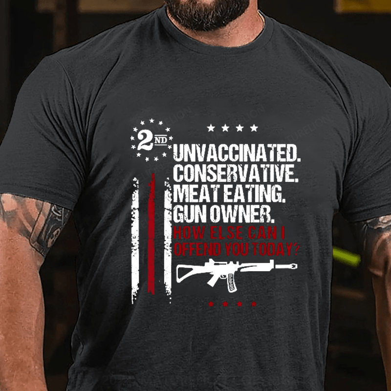 Maturelion Unvaccinated Conservative Meat Eating Gun Owner Cotton T-Shirts