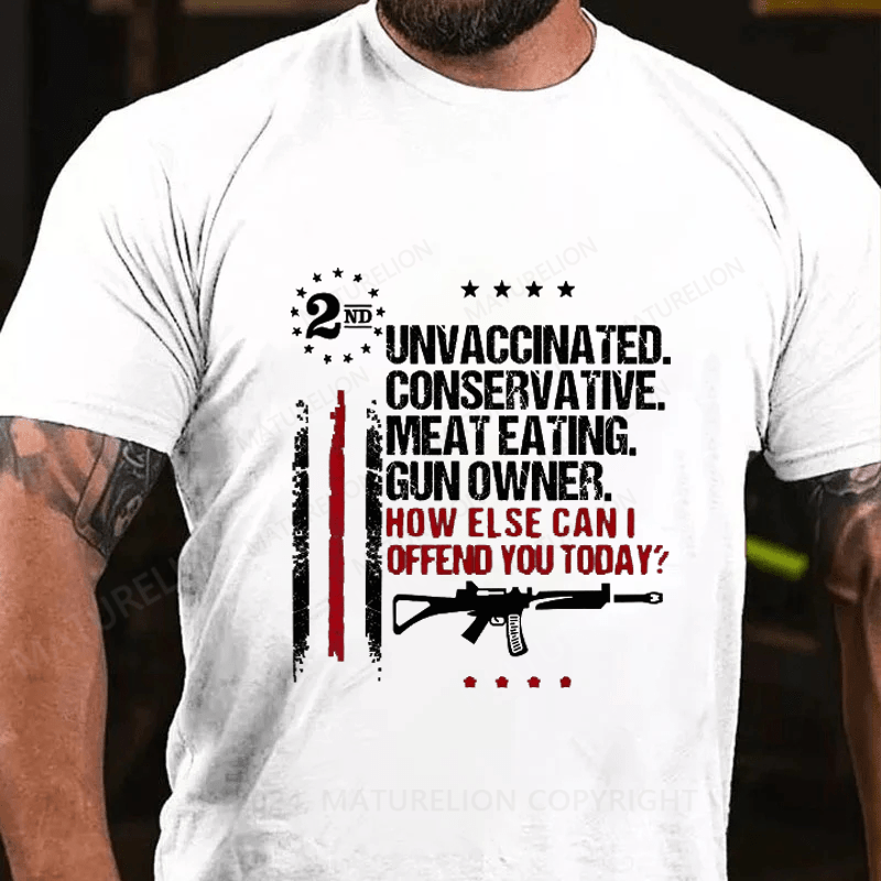 Maturelion Unvaccinated Conservative Meat Eating Gun Owner Cotton T-Shirts